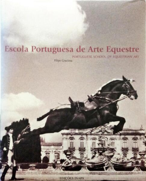 GRACIOSA. (Filipe) ESCOLA PORTUGUESA DE ARTE EQUESTRE. PORTUGUESE SCHOOL OF EQUESTRIAN ART.