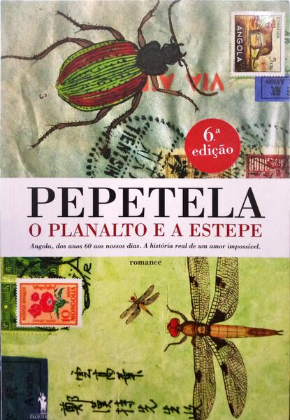 PEPETELA. O PLANALTO E A ESTEPE. [6.ª EDIÇÃO].