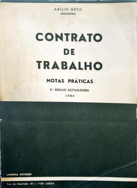 NETO. (Abílio) CONTRATO DE TRABALHO. NOTAS PRÁTICAS. [9.ª EDIÇÃO].