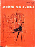 STTAU MONTEIRO. (Luís de) ANGÚSTIA PARA O JANTAR. [7.ª EDIÇÃO]