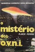 PERRIN. (R. Jack) O MISTÉRIO DOS O. V. N. I.