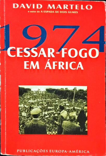 MARTELO. (David) 1974: CESSAR-FOGO EM ÁFRICA.