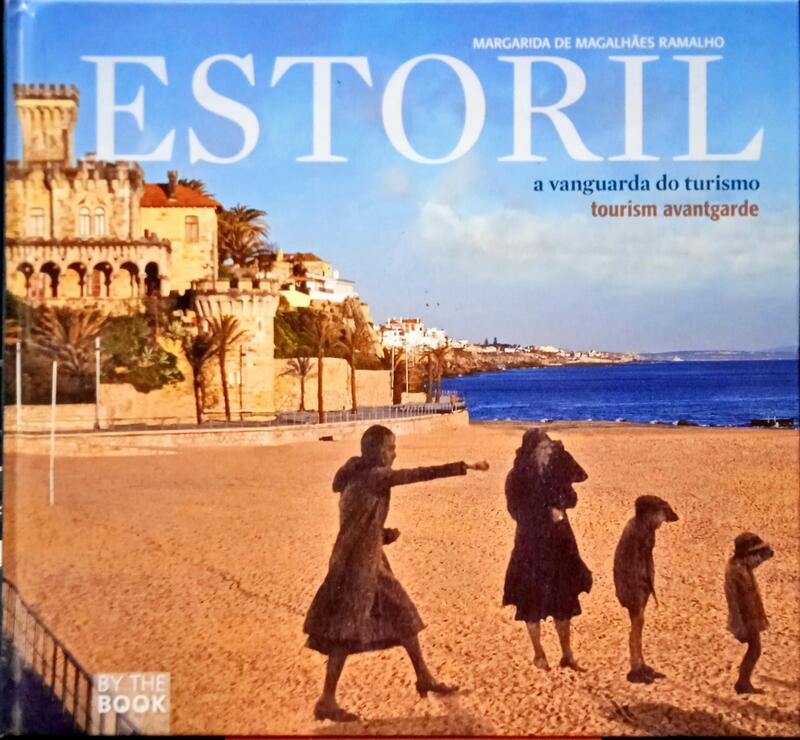 MAGALHÃES RAMALHO. (Margarida de) ESTORIL, A VANGUARDA DO TURISMO. ESTORIL, TOURISM AVANTGARDE.