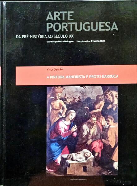 SERRÃO. (Vítor) A PINTURA MANEIRISTA E PROTO-BARROCA.