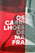 LOPES. (Irina Alexandra) e Rui Araújo. OS CARRILHÕES DE MAFRA. [1.ª EDIÇÃO]