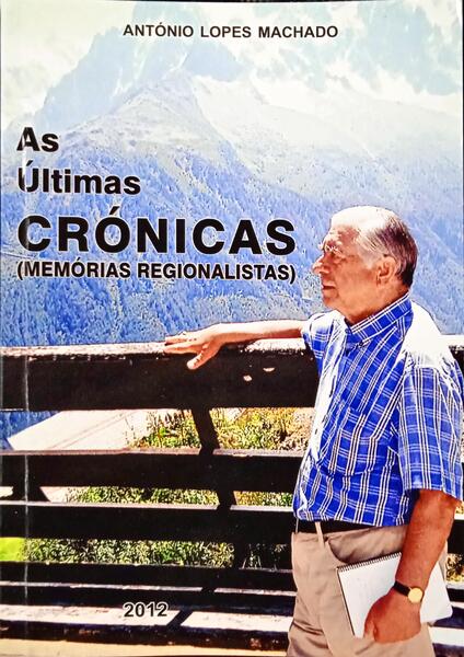 LOPES MACHADO. (António) AS ÚLTIMAS CRÓNICAS (MEMÓRIAS REGIONALISTAS).