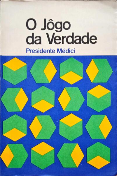 GARRASTAZU MÉDICI. (Emílio) O JÔGO DA VERDADE.