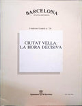 CIUTAT VELLA: LA HORA DECISIVA. BARCELONA, METRÓPOLIS MEDITERRÀNIA.