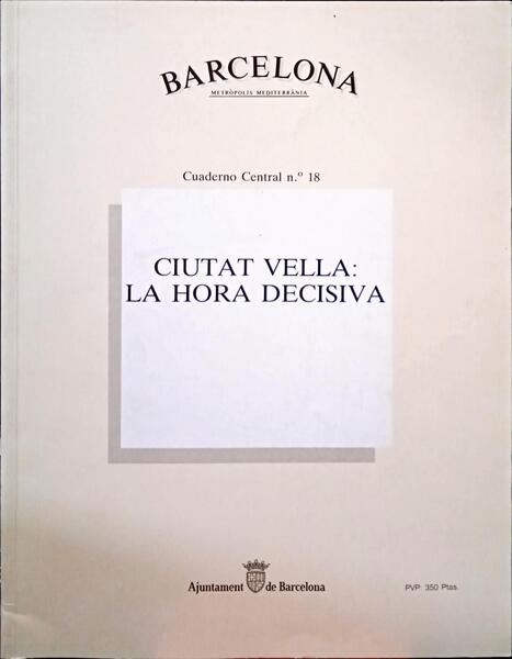 CIUTAT VELLA: LA HORA DECISIVA. BARCELONA, METRÓPOLIS MEDITERRÀNIA.