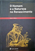 DEBUS. (Allen G.) O HOMEM E A NATUREZA NO RENASCIMENTO.