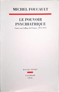 FOUCAULT. (Michel) LE POUVOIR PSYCHIATRIQUE.