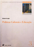 APPLE. (Michael W.) POLÍTICAS CULTURAIS E EDUCAÇÃO.