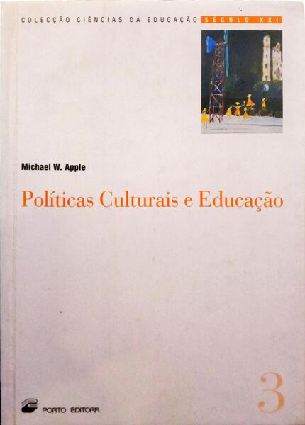 APPLE. (Michael W.) POLÍTICAS CULTURAIS E EDUCAÇÃO.