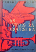 EDGARD. (Carlos) AS VOZES DA ORQUESTRA. [EDIÇÃO DE 1965]