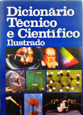 DICIONÁRIO TÉCNICO E CIENTÍFICO ILUSTRADO.