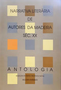 NARRATIVA LITERÁRIA DE AUTORES DA MADEIRA, SÉC. XX.