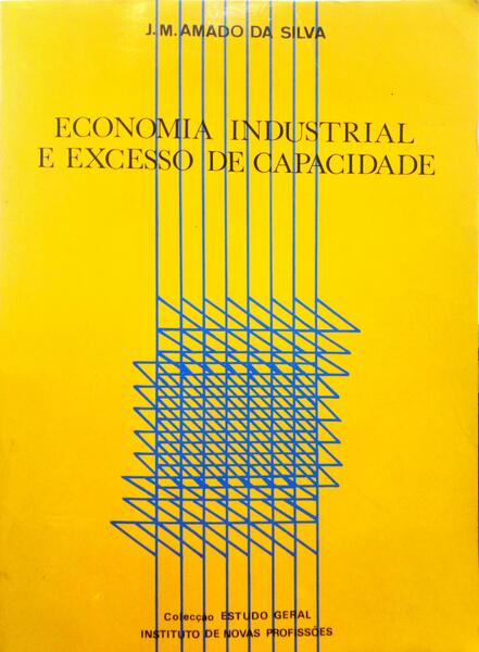AMADO DA SILVA. (J. M.) ECONOMIA INDUSTRIAL E EXCESSO DE CAPACIDADE.