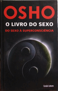 OSHO. O LIVRO DO SEXO, DO SEXO À SUPERCONSCIÊNCIA.