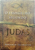 ISCARIOTES. (Benjamin) O EVANGELHO SEGUNDO JUDAS.