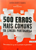DUARTE TAVARES. (Sandra) 500 ERROS MAIS COMUNS DA LÍNGUA PORTUGUESA. [4.ª EDIÇÃO]