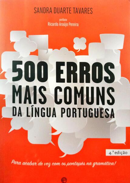 DUARTE TAVARES. (Sandra) 500 ERROS MAIS COMUNS DA LÍNGUA PORTUGUESA. [4.ª EDIÇÃO]