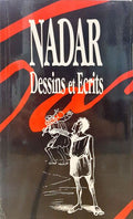 NADAR. (Félix) NADAR. PHOTOGRAPHIES; DESSINS ET ÉCRITS. [2 VOLUMES].