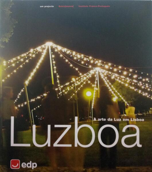 LUZBOA. A ARTE DA LUZ EM LISBOA.
