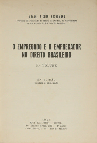 RUSSOMANO. (Mozart Victor) O EMPREGADO E O EMPREGADOR NO DIREITO BRASILEIRO. [2 VOLS.]