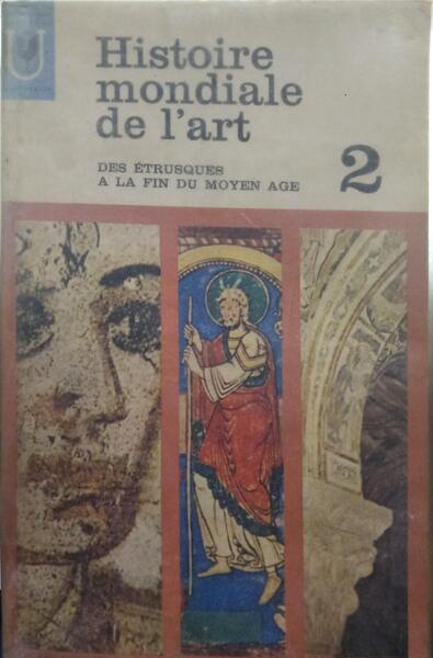 UPJOHN. (Everard M.), Paul S.Wingert e Jane Gaston Mahler. HISTOIRE MONDIALE DE L’ART, 2.
