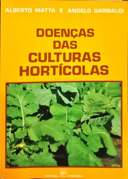 MATTA. (Alberto) e Angelo Garibaldi. DOENÇAS DAS CULTURAS HORTÍCOLAS.