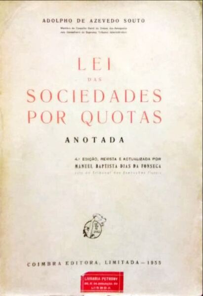 LEI DAS SOCIEDADES POR QUOTAS, ANOTADA. [4.ª EDIÇÃO]