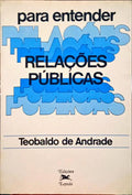 SOUZA ANDRADE. (Cândido Teobaldo de) PARA ENTENDER RELAÇÕES PÚBLICAS. [3.ªEDIÇÃO]