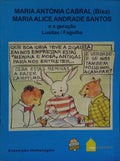 MARIA ANTÃ“NIA CABRAL (BIXA), MARIA ALICE ANDRADE SANTOS E A GERAÃ‡ÃƒO LUSITAS / FAGULHA.
