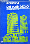 OLIVEIRA SÁ. (Henrique) POLÍTICA DA HABITAÇÃO.
