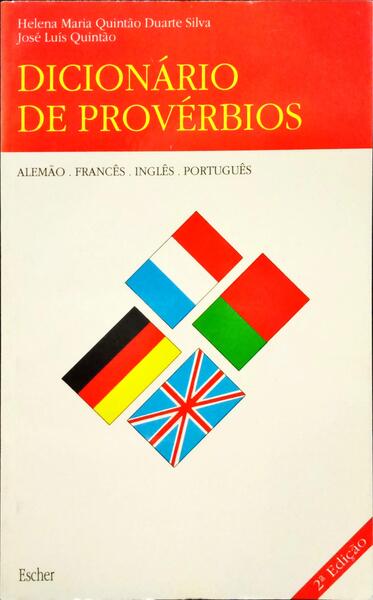 DUARTE SILVA. (Helena Maria Quintão) e José Luís Quintão. DICIONÁRIO DE PROVÉRBIOS.