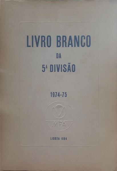 LIVRO BRANCO DA 5.ª DIVISÃO, 1974-75.