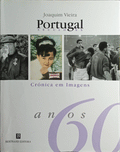 VIEIRA. (Joaquim) PORTUGAL SÉCULO XX: CRÓNICA EM IMAGENS 1960-1970. [BERTRAND]