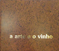 A ARTE E O VINHO.