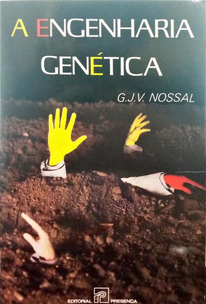 NOSSAL. (G. J. V.) A ENGENHARIA GENÉTICA.