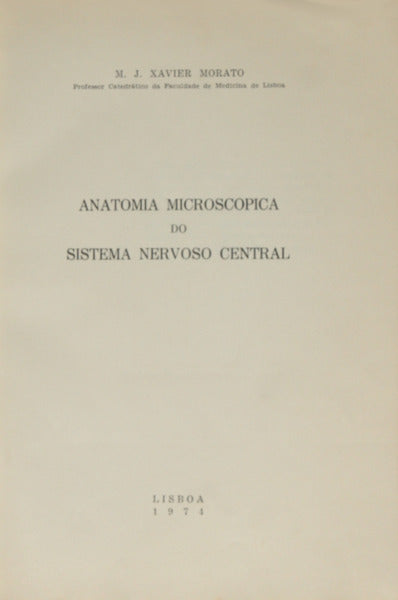 XAVIER MORATO. (M. J.) ANATOMIA MICROSCÓPICA DO SISTEMA NERVOSO CENTRAL.