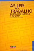 CALÇADO CARVALHO. (Nuno) AS LEIS DO TRABALHO: DO PRIMEIRO EMPREGO À REFORMA. [3.ª EDIÇÃO]