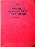MOIA. (José Luis) COMO DEBE PROYECTARSE UNA VIVIENDA.