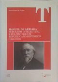 GASPAR DE FREITAS. (Joana Isabel Ricardo) MANUEL DE ARRIAGA: PERCURSO INTELECTUAL E POLÍTICO DE UM REPUBLICANO HISTÓRICO (1840-1917).