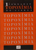 TRINDADE. (António) e Teresa Pereira. JORNADAS SOBRE TOPONÍMIA DE LISBOA. [2 VOLS.]