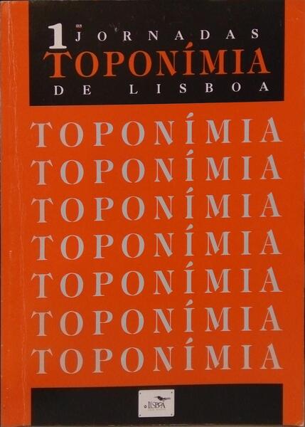 TRINDADE. (António) e Teresa Pereira. JORNADAS SOBRE TOPONÍMIA DE LISBOA. [2 VOLS.]