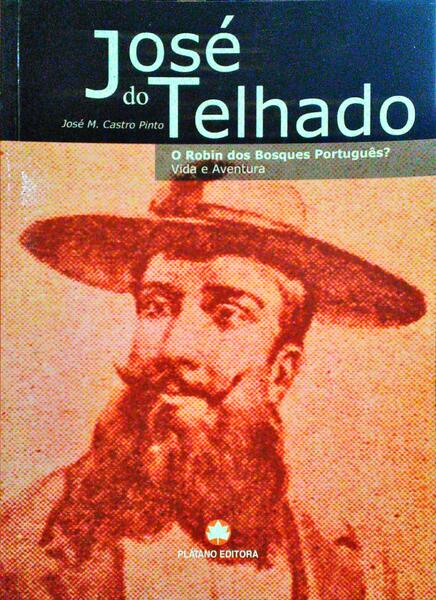 JOSÉ DO TELHADO, O ROBIN DOS BOSQUES PORTUGUÊS?