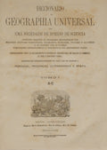 DICCIONARIO DE GEOGRAPHIA UNIVERSAL. [VOLUME I]