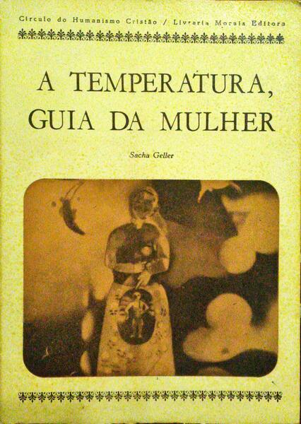 A TEMPERATURA, GUIA DA MULHER: DA PUBERDADE Á MENOPAUSA. [2.ª EDIÇÃO]