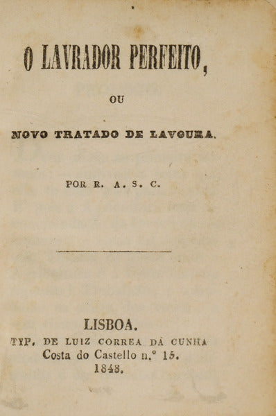 LAVRADOR (O) PERFEITO, OU NOVO TRATADO DE LAVOURA.