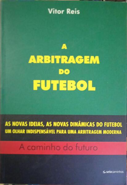 ARBITRAGEM DO FUTEBOL: O CAMINHO DO FUTURO.